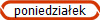 poniedzia�ek